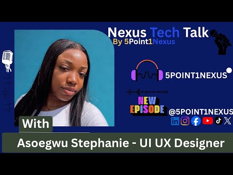 🎥 Asoegwu Stephanie - Nexus Tech Talk 