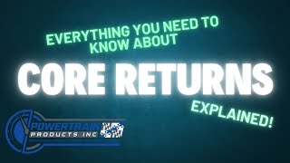 Powertrain Products Core Return Process