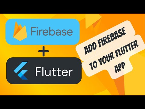 How to Add Firebase To your Flutter App