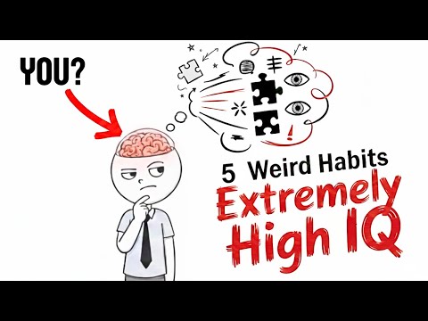 5 Weird Habits That Prove You Have An Extremely High IQ