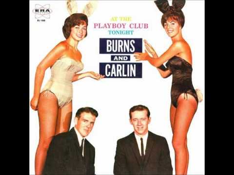 Burns and Carlin At The Playboy Club Tonight