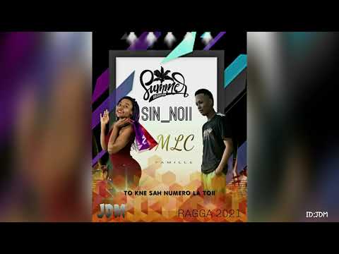 SIN_NOII X TO KNE SAH NUMERO LA TOII RAGGA 2021...MLCFAMILY