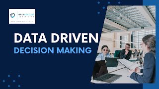 Data Driven Decision Making