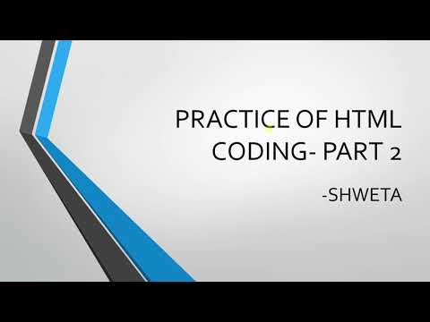 PRACTICE OF HTML CODING- PART 2