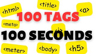100 HTML tags in 100 seconds.
