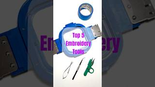 My Top 5 Tools for Machine Embroidery 🧵🪡 #embroiderytips #embroiderybusiness