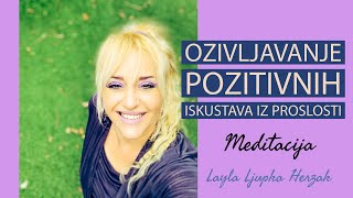 Ozivljavanje pozitivnih iskustava iz proslosti/psiholoska vezba/ by Layla Ljypka Herzak