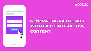 Generating rich leads with EX.CO interactive content