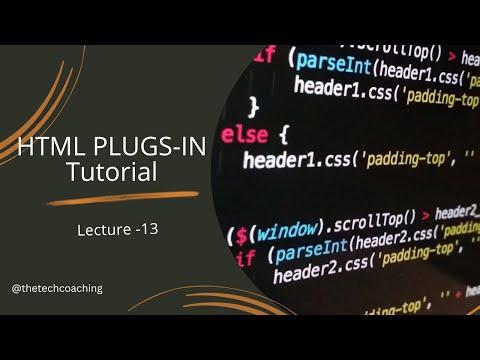 What is HTML5 Plugs-in | How HTML5 plugs-in are used? | Lecture 13 | HTML5 Tutorial