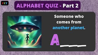 Can You Answer ALL the Questions? - Alphabet Quiz - Part 2
