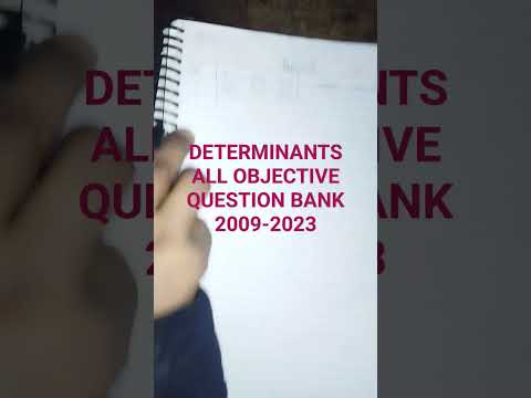 DETERMINANTS ALL OBJECTIVE QUESTION BANK 2009-2023
