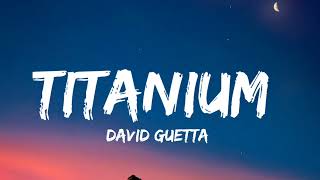David Guetta - Titanium (Lyrics) ft. Sia