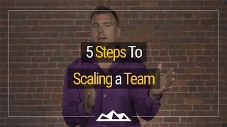 How To Scale Your Team In 5 Steps