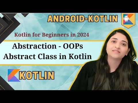 Abstract Class & Method: Abstraction in Kotlin 2024 | Tutorials for Beginners