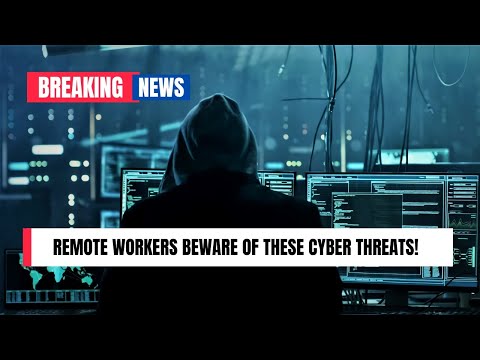 5 Critical Cyber Threats Remote Workers Need to Know About Right Now!