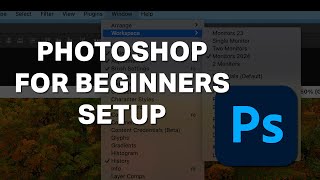 Photoshop for Beginners  -  Lesson One - Set Up (Free Class)
