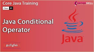 Conditional Operator in Java in Tamil - Beginners to Advanced Level (Master Course) - Entire Skill