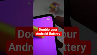 DOUBLE YOUR ANDROID BATTERY LIFE 🔋
