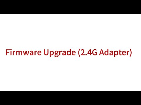 Firmware Upgrade 2 4G Adapter