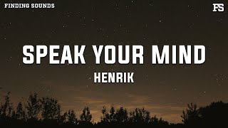Henrik - Speak Your Mind (Lyrics)