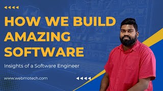 How We Build Amazing Software: Insights from a Webmotech Developer