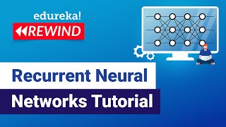 Recurrent Neural Networks RNN | Tensorflow Tutorial | Edureka | Deep Learning Rewind - 4