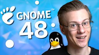 GNOME 48 - The Best Release Yet ...