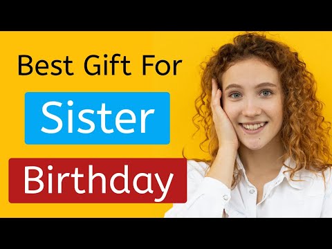 Top 10 best gift ideas for Sister on her Birthday || best birthday gift for sister! 2022