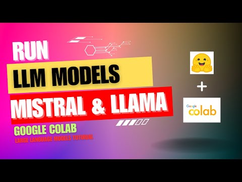 Step-by-Step Guide to Running Large Language Models (Mistral and LLaMA) on Google Colab