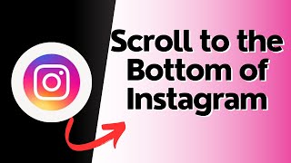 How to scroll to the bottom of Instagram