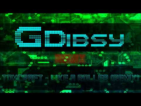 Tomcraft - Like a Roller (GDibsy Remix)