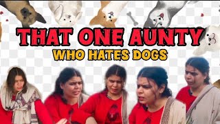 That One Aunty Who Starts Drama Seeing a Dog 😭🐶 | Relatable Indian Comedy