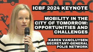 ICBF 2024 Keynote: Karen Vancluysen - Mobility in the city of tomorrow: opportunities and challenges