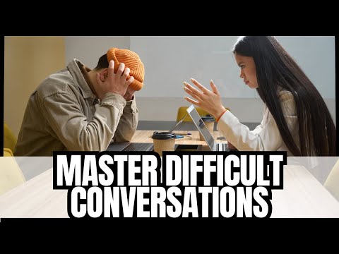How to Master Difficult Conversations :4 EASY Techniques