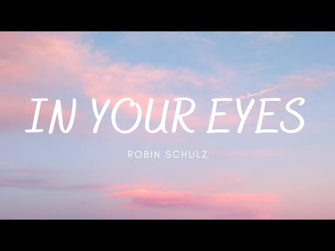 Robin Schulz feat. Alida – In Your Eyes( Lyrics)