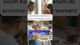 South Korea's Jeollanam-do province for foreign workers! #WorkInKorea  #JobsInKorea