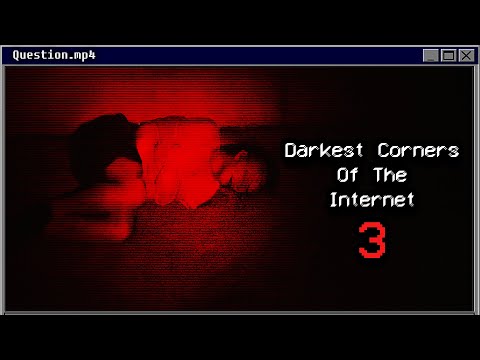 Darkest Corners Of The Internet 3