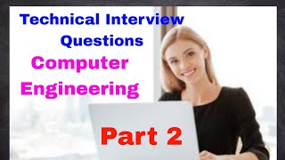 Technical interview questions for Computer Engineering