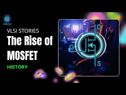 The Rise of MOSFET | VLSI Stories