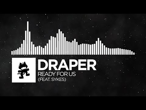 [Indie Dance] - Draper - Ready For Us (feat. Sykes) [Monstercat Release] [Visualizer Showcase]