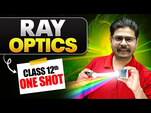Ray Optics and Optical Instruments in ONE SHOT | Class 12 Physics Chapter 9 | NCERT + CUET