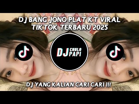 DJ BANG JONO PLAT KT VIRAL TIKTOK TERBARU 2025 !!!