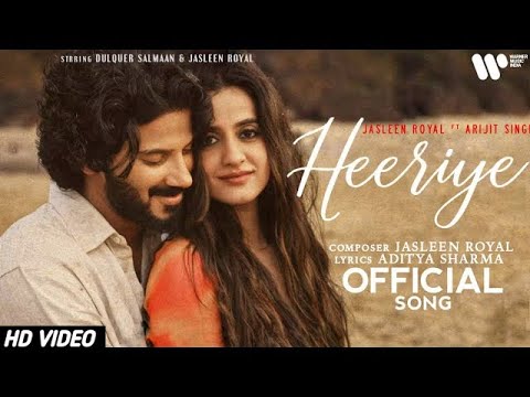 Heeriye (Official Video) Jasleen Royal ft. Arijit Singh | Dulquer Salmaan | Aditya Sharma I Music