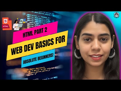 HTML Part 2: Web Dev Basics for Absolute Beginners !