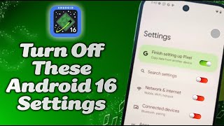10 Android 16 Settings You NEED To Adjust For Battery, Privacy & Speed