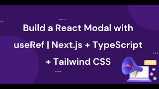 Build a React Modal with useRef | Next.js + TypeScript + Tailwind CSS