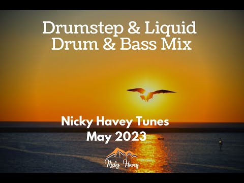 May 2023 - Drumstep to Drum & Bass Mix - Nicky Havey Tunes