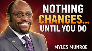 Your Life Won’t Change Until You Do—Fix the Foundation First | Myles Munroe Motivation Speech