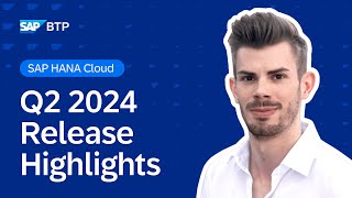 Top New Features in SAP HANA Cloud | Q2 2024 Release Highlights