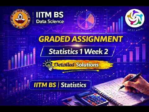 Statistics 1 Week 2 – Graded Assignment (GA) Detailed Solutions | IITM BS Data Science